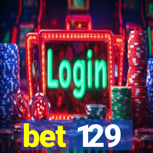 bet 129
